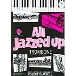 All Jazzed Up for Trombone Bass Clef arr Robert Ramskill